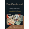 Dear Captain, et al.: The Agonies and the Ecstasies of War and Memory, a Memoir from World War II