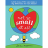 Not So Small at All: Little Ways You Can Make a Big Difference for Our Planet!