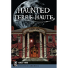 Haunted Terre Haute