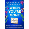 When You're Gone: A Totally Gripping and Heartbreaking Page-Turner Set in Ireland
