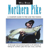 Northern Pike: A Complete Guide To Pike And Pike Fishing