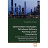 Optimization Strategies: Petroleum Refinery Planning under Uncertainty