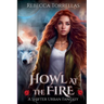Howl at the Fire: An Urban Fantasy Shifter Thriller
