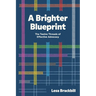 A Brighter Blueprint: The Twelve Threads of Effective Advocacy