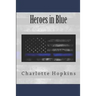 Everything You Wanted to Know About the Heroes in Blue