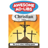 Awesome Ad-Libs Christian Edition: An Ad-Lib Story Telling Game