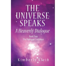 The Universe Speaks: A Heavenly Dialogue Book Two