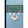 The Scandal Of Truth