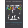 Commonsense Parenting: A Generational Approach to Raising Principled Children in an Ever-Shifting Culture