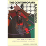 The Contemporary Black Church: The New Dynamics of African American Religion