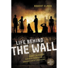 The Life Behind the Wall: Candy Bombers, Beetle Bunker, and Smuggler's Treasure