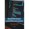 Reinforcement Learning Explained - A Step-by-Step Guide to Reward-Driven AI