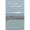 Zen Days, Zen Nights