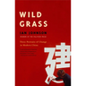 Wild Grass: Three Stories of Change in Modern China