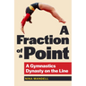 A Fraction of a Point: A Gymnastics Dynasty on the Line