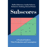 Subscores: A Practical Guide to Their Production and Consumption