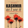 Kashmir As I See It; From within and afar