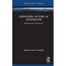 Peripheral Actors in Journalism: Deviating from the Norm?
