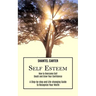 Self Esteem: A Step-by-step and Life-changing Guide to Recognize Your Worth (How to Overcome Self Doubt and Grow Your Confidence)