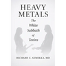 Heavy Metals. The White Sabbath of Toxins