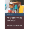 Microservices in cloud: Doing it right in GCP, AWS and Azure