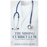 The Missing Curriculum: Navigating The Realities of Modern Medicine