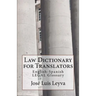 Law Dictionary for Translators: English-Spanish Legal Glossary