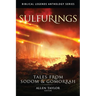 Sulfurings: Tales from Sodom & Gomorrah