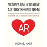 Pictures Really Do Have A Story Behind Them: And Some Are as Interesting as the Picture