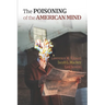 The Poisoning of the American Mind
