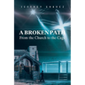 A Broken Path: From the Church to the Cage