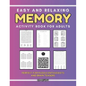 Easy and Relaxing Memory Activity Book for Adults: Perfect for Puzzle Enthusiasts and Brain Teasers