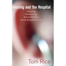 Hearing and the Hospital: Sound, Listening, Knowledge and Experience