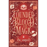 Founded on Blood and Magic
