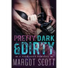 Pretty, Dark and Dirty: A Forbidden Romance