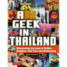 A Geek in Thailand: Discovering the Land of Golden Buddhas, Pad Thai and Kickboxing