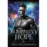 Humanity's Hope: True Beginnings