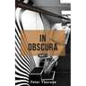 In Obscura Part I: Adventures in the World of Intelligence