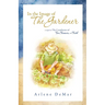 In the Image of the Gardener: A Sequel to the Coordinates of Time, Treasure, and Truth