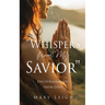 "Whispers from My Savior": Encouragements from God