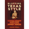 Bluffing Texas Style: The Arsons, Forgeries, and High-Stakes Poker Capers of Rare Book Dealer Johnny Jenkins