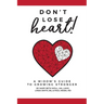 Don't Lose Heart!: A Widow's Guide to Growing Stronger