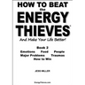 How to Beat the Energy Thieves and Make Your Life Better - Book 2