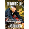 Surviving Joe: My Life In The Backcountry: Overcoming Demons, Drugs and Death
