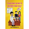 To Vaccinate Or Not To Vaccinate Your Child?