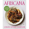 Africana: More Than 100 Recipes and Flavors Inspired by a Rich Continent