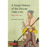 A Social History of the Deccan, 1300-1761
