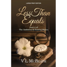 Less Than Equals: Part 2 of The Ambition & Destiny Series