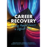 Career Recovery: Creating Hopeful Careers in Difficult Times