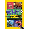 National Geographic Kids Why? Dinosaurs: 99+ Awesome Answers for Curious Kids